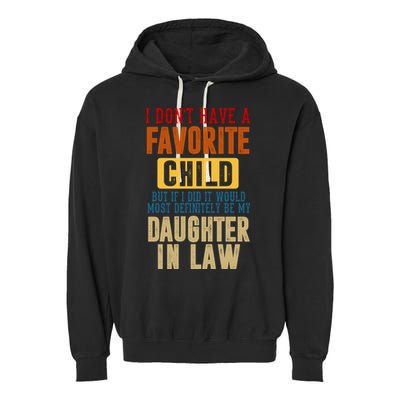 If I Had A Favorite Child It Would Most Definitely Be My Daughter In Law Garment-Dyed Fleece Hoodie