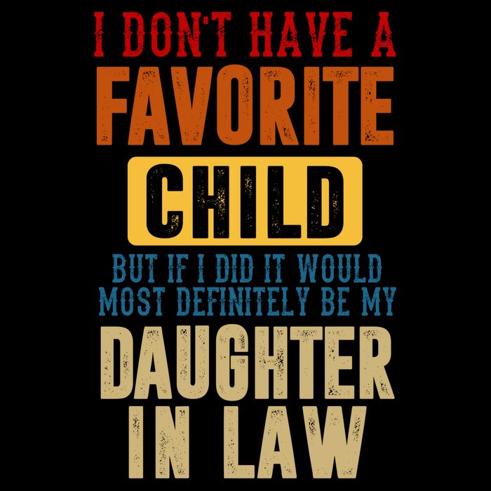 If I Had A Favorite Child It Would Most Definitely Be My Daughter In Law Flexfit Unipanel Trucker Cap