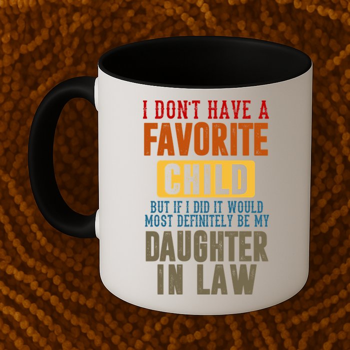 If I Had A Favorite Child It Would Most Definitely Be My Daughter In Law Mug