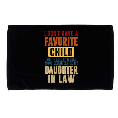 If I Had A Favorite Child It Would Most Definitely Be My Daughter In Law Microfiber Hand Towel