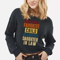 If I Had A Favorite Child It Would Most Definitely Be My Daughter In Law Cropped Pullover Crew