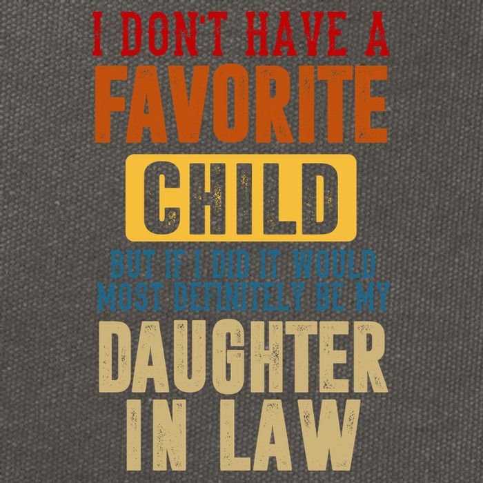 If I Had A Favorite Child It Would Most Definitely Be My Daughter In Law Cotton Canvas Backpack