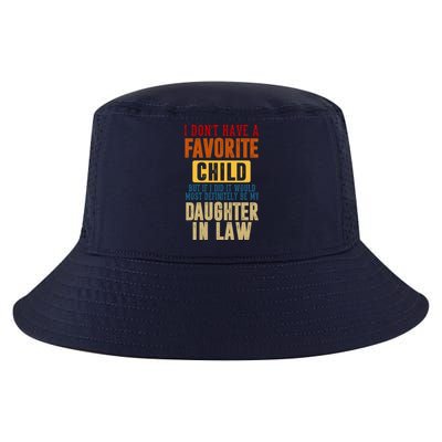 If I Had A Favorite Child It Would Most Definitely Be My Daughter In Law Cool Comfort Performance Bucket Hat