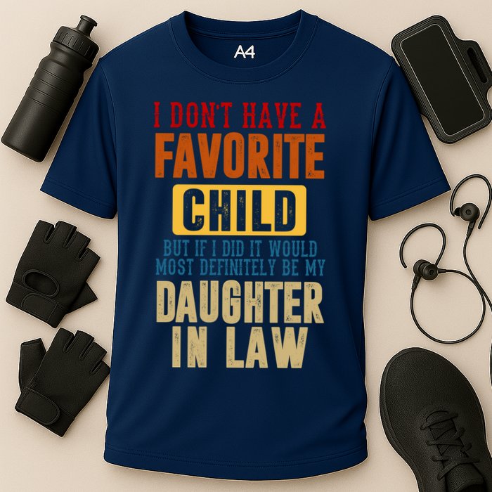 If I Had A Favorite Child It Would Most Definitely Be My Daughter In Law Performance Shirt