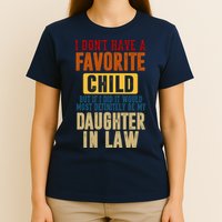 If I Had A Favorite Child It Would Most Definitely Be My Daughter In Law T-Shirt