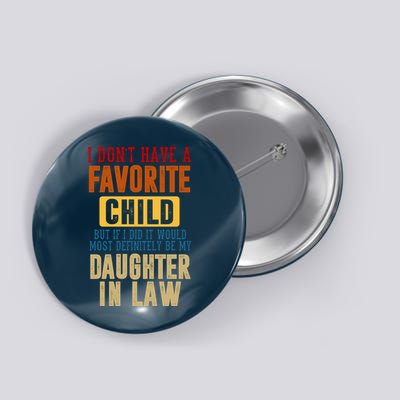 If I Had A Favorite Child It Would Most Definitely Be My Daughter In Law Button