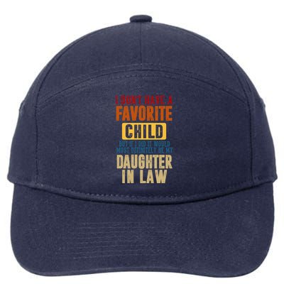 If I Had A Favorite Child It Would Most Definitely Be My Daughter In Law 7-Panel Snapback Hat
