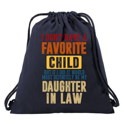 If I Had A Favorite Child It Would Most Definitely Be My Daughter In Law Drawstring Bag