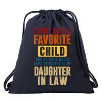 If I Had A Favorite Child It Would Most Definitely Be My Daughter In Law Drawstring Bag