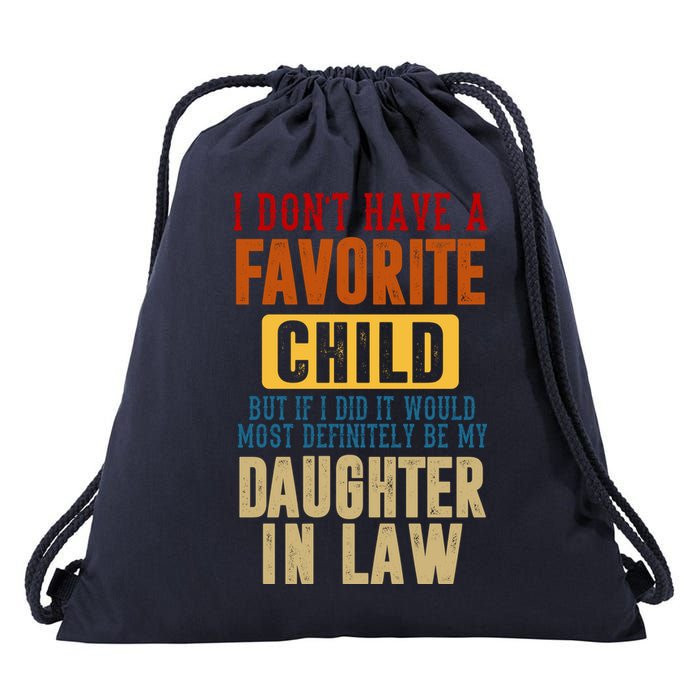 If I Had A Favorite Child It Would Most Definitely Be My Daughter In Law Drawstring Bag