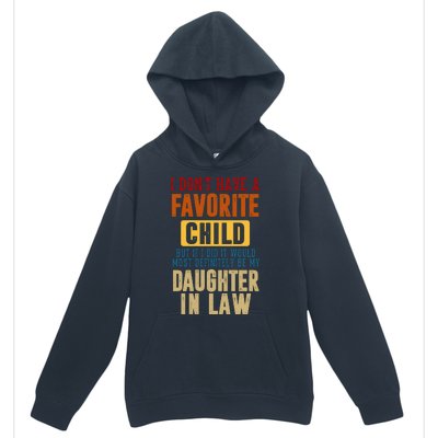 If I Had A Favorite Child It Would Most Definitely Be My Daughter In Law Urban Pullover Hoodie