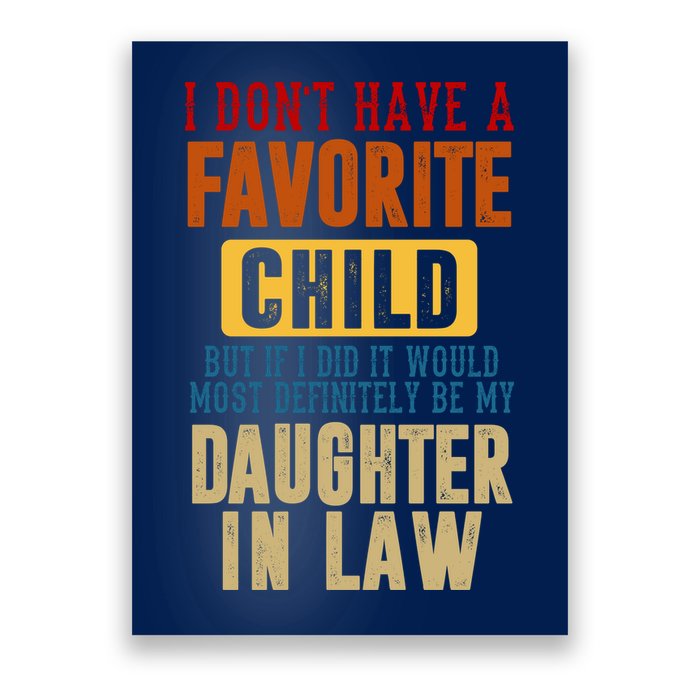 If I Had A Favorite Child It Would Most Definitely Be My Daughter In Law Poster