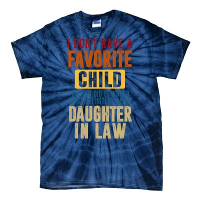 If I Had A Favorite Child It Would Most Definitely Be My Daughter In Law Tie-Dye T-Shirt