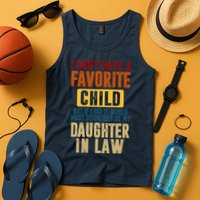 If I Had A Favorite Child It Would Most Definitely Be My Daughter In Law Tank Top