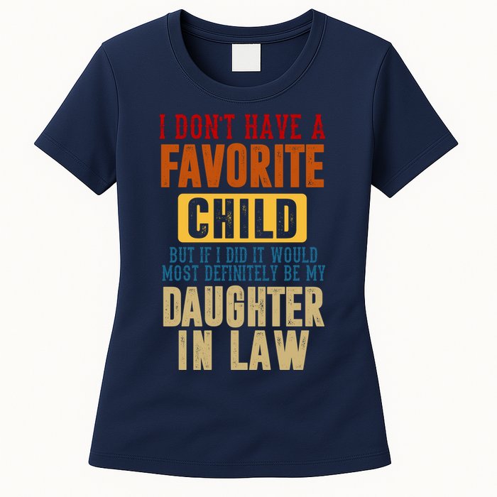 If I Had A Favorite Child It Would Most Definitely Be My Daughter In Law Womens T-Shirt