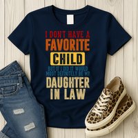If I Had A Favorite Child It Would Most Definitely Be My Daughter In Law Womens T-Shirt
