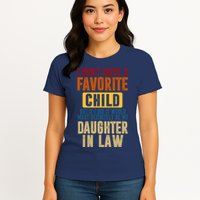 If I Had A Favorite Child It Would Most Definitely Be My Daughter In Law Womens T-Shirt