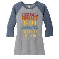 If I Had A Favorite Child It Would Most Definitely Be My Daughter In Law Women's Tri-Blend 3/4-Sleeve Raglan Shirt