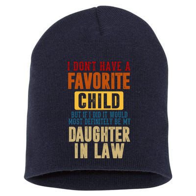 If I Had A Favorite Child It Would Most Definitely Be My Daughter In Law Short Acrylic Beanie