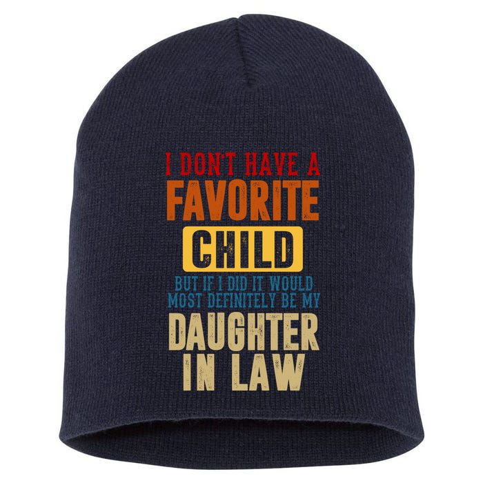 If I Had A Favorite Child It Would Most Definitely Be My Daughter In Law Short Acrylic Beanie