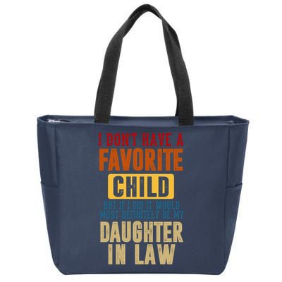 If I Had A Favorite Child It Would Most Definitely Be My Daughter In Law Zip Tote Bag