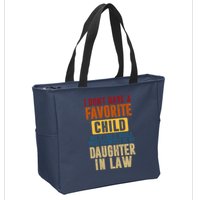If I Had A Favorite Child It Would Most Definitely Be My Daughter In Law Zip Tote Bag