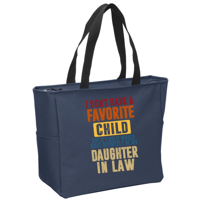 If I Had A Favorite Child It Would Most Definitely Be My Daughter In Law Zip Tote Bag