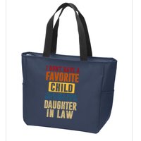 If I Had A Favorite Child It Would Most Definitely Be My Daughter In Law Zip Tote Bag