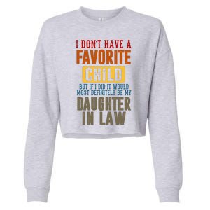 If I Had A Favorite Child It Would Most Definitely Be My Daughter In Law Cropped Pullover Crew