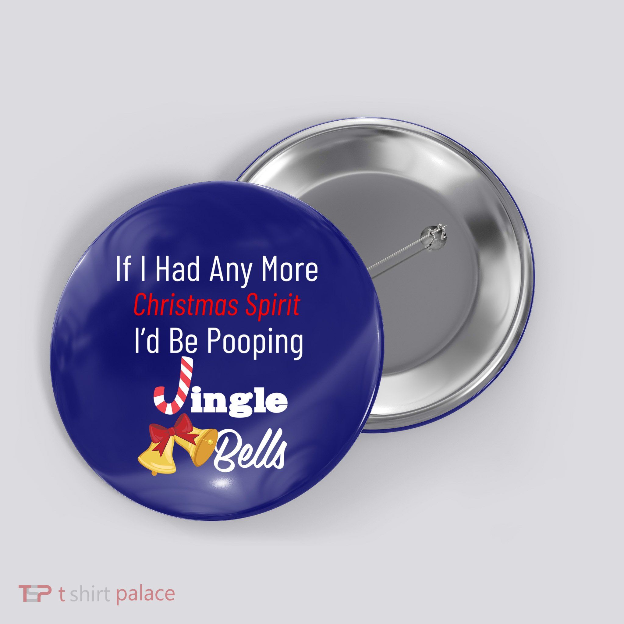 If I Had Any More Christmas Spirit ID Poop Jingle Bells Gift Button