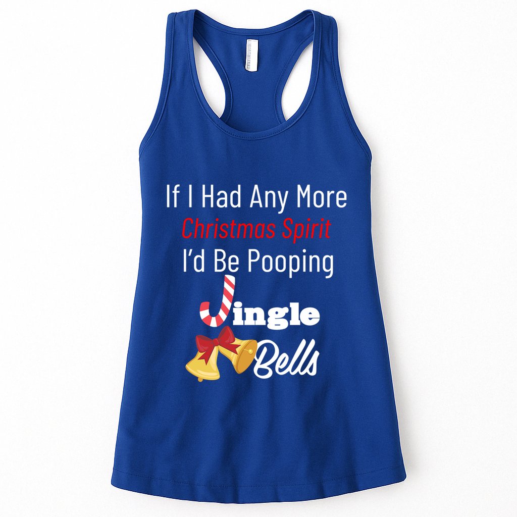 If I Had Any More Christmas Spirit ID Poop Jingle Bells Gift Womens Tank Top