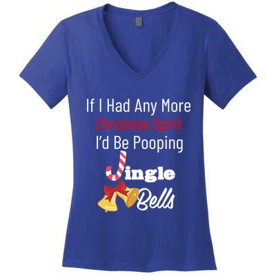 If I Had Any More Christmas Spirit ID Poop Jingle Bells Gift Women's V-Neck T-Shirt
