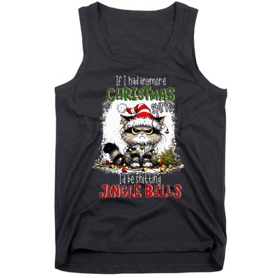 If I Had Anymore Christmas Spirit ID Be Shitting Jingle Tank Top