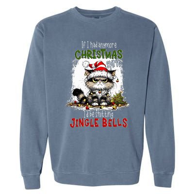 If I Had Anymore Christmas Spirit ID Be Shitting Jingle Garment-Dyed Sweatshirt