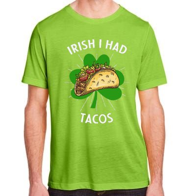 Irish I Had Tacos St Patricks Day Funny Tacos Lover Gift Adult ChromaSoft Performance T-Shirt