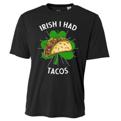 Irish I Had Tacos St Patricks Day Funny Tacos Lover Gift Cooling Performance Crew T-Shirt