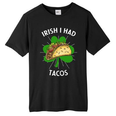 Irish I Had Tacos St Patricks Day Funny Tacos Lover Gift Tall Fusion ChromaSoft Performance T-Shirt