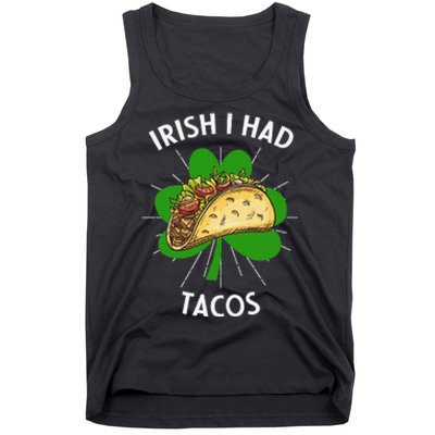 Irish I Had Tacos St Patricks Day Funny Tacos Lover Gift Tank Top