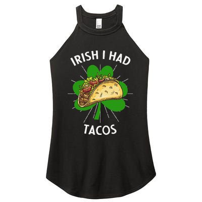 Irish I Had Tacos St Patricks Day Funny Tacos Lover Gift Women's Perfect Tri Rocker Tank