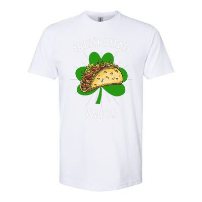 Irish I Had Tacos St Patricks Day Funny Tacos Lover Gift Softstyle CVC T-Shirt