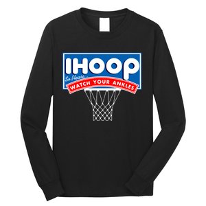 Ihoop I Hoop So Please Watch Your Ankles Classic Logo Long Sleeve Shirt