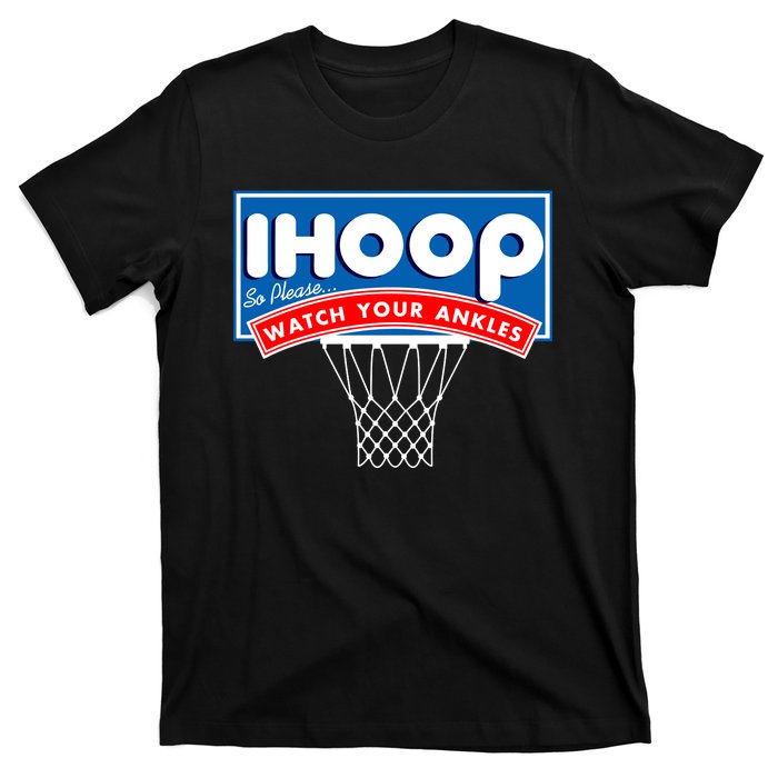 Ihoop I Hoop So Please Watch Your Ankles Classic Logo T-Shirt