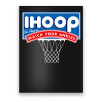 Ihoop I Hoop So Please Watch Your Ankles Classic Logo Poster