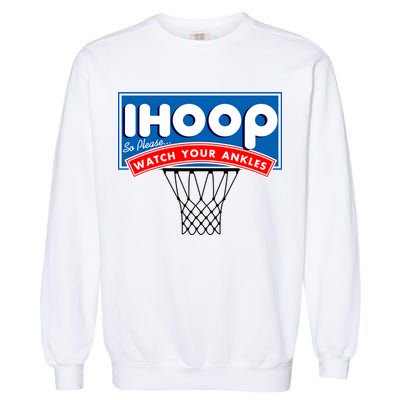 Ihoop I Hoop So Please Watch Your Ankles Classic Logo Garment-Dyed Sweatshirt