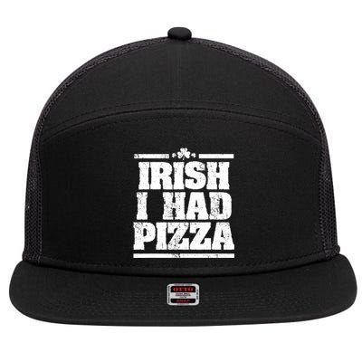 Irish I Had Another Pizza St St Patricks Day 7 Panel Mesh Trucker Snapback Hat