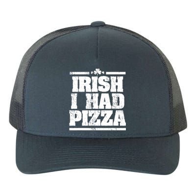 Irish I Had Another Pizza St St Patricks Day Yupoong Adult 5-Panel Trucker Hat