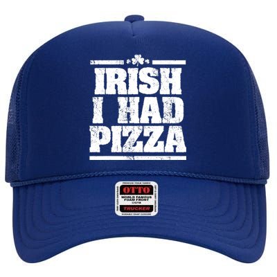 Irish I Had Another Pizza St St Patricks Day High Crown Mesh Back Trucker Hat