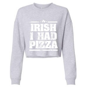 Irish I Had Another Pizza St St Patricks Day Cropped Pullover Crew