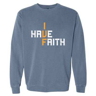 Ivf I Have Faith Ivf Mom Ivf Dad Transfer Day Garment-Dyed Sweatshirt