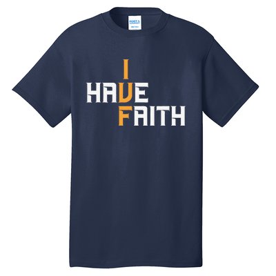 Ivf I Have Faith Ivf Mom Ivf Dad Transfer Day Tall T-Shirt